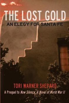 Paperback The Lost Gold: An Elegy for Santa Fe Book