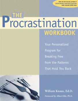 Paperback The Procrastination Workbook: Your Personalized Program for Breaking Free from the Patterns That Hold You Back Book