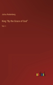 Hardcover King "By the Grace of God": Vol. I Book