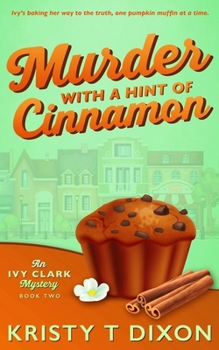 Murder With a Hint of Cinnamon: An Ivy Clark Mystery (Ivy Clark Mysteries)