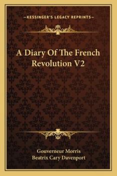 A Diary of the French Revolution. Volume II