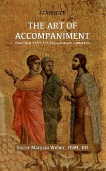 Paperback The Art of Accompaniment: Practical Steps for the Seminary Formator Book