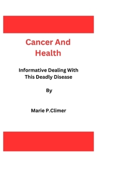 Paperback Cancer And Health: Informative Dealing With This Deadly Disease Book