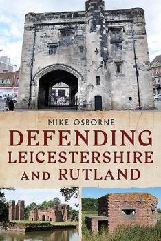Paperback Defending Leicestershire and Rutland Book