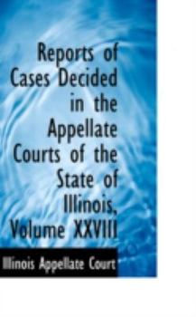 Reports of Cases Decided in the Appellate Courts of the State of Illinois