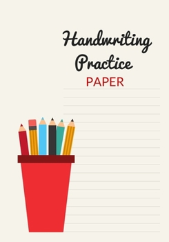 HANDWRITING PRACTICE PAPER: 100 pages | Adults and Kids | English and foreign languages | Calligraphy | Elementary school | Kindergarten | Ideal for ... Gift For Students Learning to Write Letters
