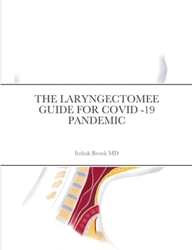 Paperback The Laryngectomee Guide for Covid -19 Pandemic Book