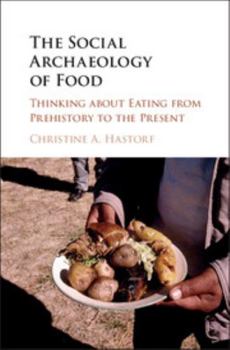 Hardcover The Social Archaeology of Food Book