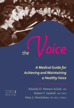 Paperback The Voice: A Medical Guide to Achieving and Maintaining a Healthy Voice Book