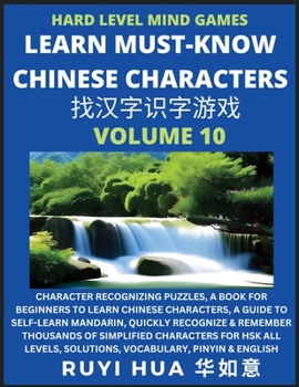 Paperback Mandarin Chinese Character Mind Games (Volume 10): Hard Level Character Recognizing Puzzles, A Book for Beginners to Learn Chinese Characters, A Guide Book
