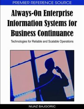 Hardcover Always-On Enterprise Information Systems for Business Continuance: Technologies for Reliable and Scalable Operations Book