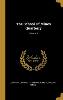 Hardcover The School Of Mines Quarterly; Volume 4 Book