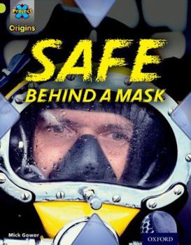 Paperback Project X Origins: Lime Book Band, Oxford Level 11: Masks and Disguises: Safe Behind a Mask Book