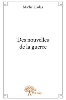 Paperback Des nouvelles de la guerre [French] Book