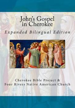 Paperback John's Gospel in Cherokee: Expanded Bilingual Edition Book