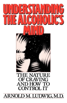 Paperback Understanding the Alcoholic's Mind: The Nature of Craving and How to Control It Book