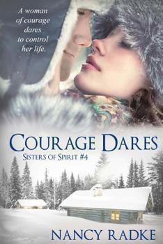 Courage Dares - Book #4 of the Sisters of Spirit