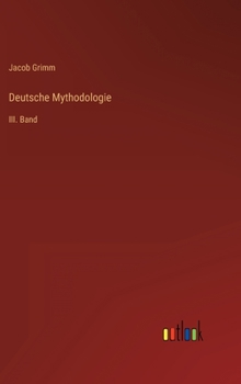 Hardcover Deutsche Mythodologie: III. Band [German] Book