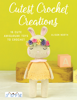 Paperback Cutest Crochet Creations: 18 Amigurumi Toys to Crochet Book