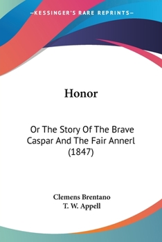 Paperback Honor: Or The Story Of The Brave Caspar And The Fair Annerl (1847) Book
