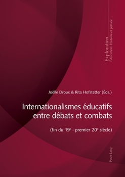 Paperback Internationalismes Éducatifs Entre Débats Et Combats (Fin Du 19e - Premier 20e Siècle) [French] Book
