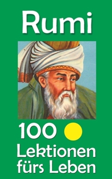 Paperback Rumi: 100 Lektionen fürs Leben [German] Book