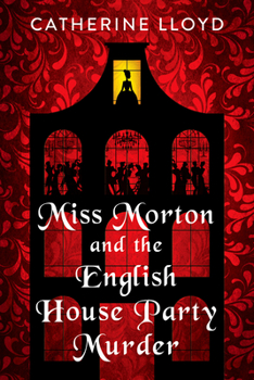 Miss Morton and the English House Party Murder - Book #1 of the Miss Morton Mysteries