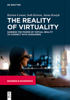 Paperback The Reality of Virtuality: Harness the Power of Virtual Reality to Connect with Consumers Book