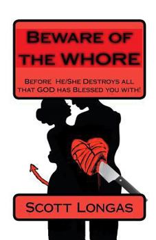Paperback Beware Of The Whore: Before He/She Destroys Everything That God Has Blessed You With! Book