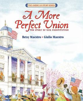Paperback A More Perfect Union: The Story of Our Constitution Book