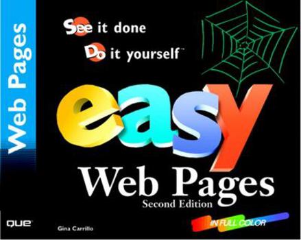 Paperback Easy Web Pages: See It Done, Do It Yourself (Que's Easy Series) Book