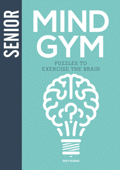Hardcover Senior Mind Gym: Puzzles to Exercise the Brain Book