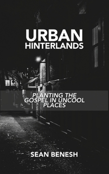 Paperback Urban Hinterlands: Planting the Gospel in Uncool Places Book