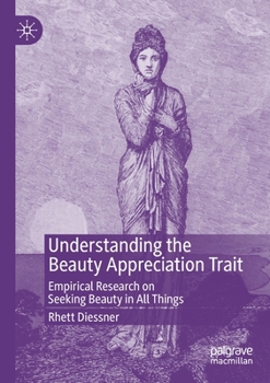 Paperback Understanding the Beauty Appreciation Trait: Empirical Research on Seeking Beauty in All Things Book