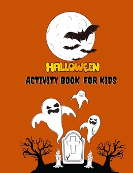 Paperback Halloween Activity Book for Kids: Halloween Color and Learn Activity Book, Scary Fun Workbook for Kids, Trace Letters Alphabet Handwriting Practice Wo Book