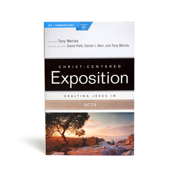 Exalting Jesus in Acts - Book  of the Christ-Centered Exposition