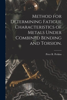 Paperback Method for Determining Fatigue Characteristics of Metals Under Combined Bending and Torsion. Book