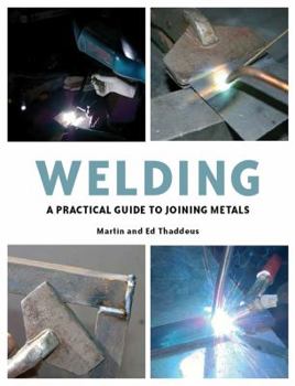 Hardcover Welding: A Practical Guide to Joining Metals Book