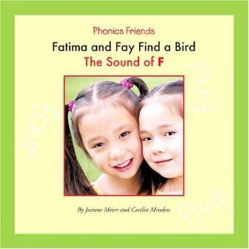 Library Binding Fatima and Fay Find a Bird: The Sound of F Book
