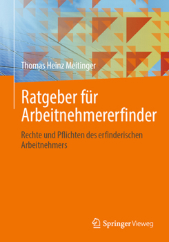 Paperback Ratgeber Für Arbeitnehmererfinder: Rechte Und Pflichten Des Erfinderischen Arbeitnehmers [German] Book