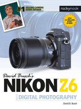 Paperback David Busch's Nikon Z6 Guide to Digital Photography Book