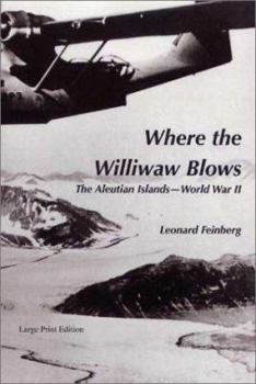 Paperback Where the Williwaw Blows: The Aleutian Islands-World War II Book