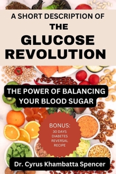 A Short Description of the Glucose Revolution: The Power of Balancing Your Blood Sugar