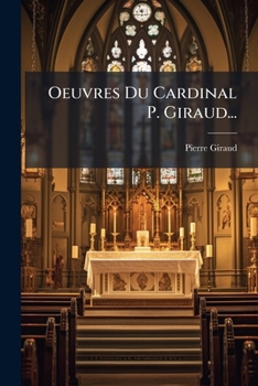 Paperback Oeuvres Du Cardinal P. Giraud... [French] Book