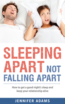 Paperback Sleeping Apart Not Falling Apart: How to Get a Good Night's Sleep and Keep Your Relationship Alive Book