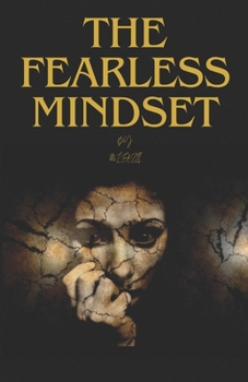 Paperback The Fearless Mindset: How to Overcome Fear Book