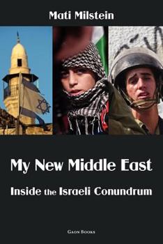 Paperback My New Middle East: Inside the Israeli Conundrum Book