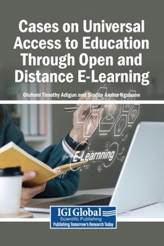 Cases on Universal Access to Education Through Open and Distance E-Learning