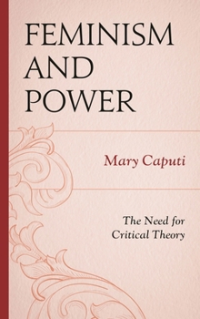 Paperback Feminism and Power: The Need for Critical Theory Book
