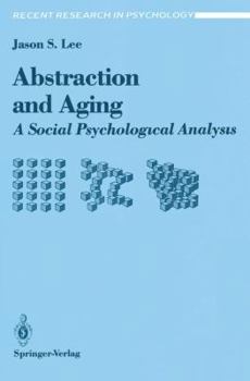 Abstraction and Aging: A Social Psychological Analysis (Recent Research in Psychology)